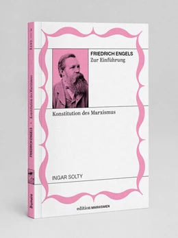Abbildung von Solty | Friedrich Engels zur Einführung: Konstitution des Marxismus | 1. Auflage | 2025 | beck-shop.de