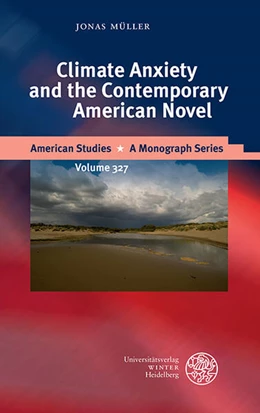 Abbildung von Müller | Climate Anxiety and the Contemporary American Novel | 1. Auflage | 2025 | 327 | beck-shop.de