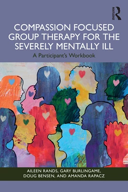 Abbildung von Rands / Rapacz | Compassion Focused Group Therapy for the Severely Mentally Ill | 1. Auflage | 2025 | beck-shop.de