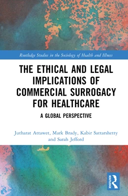 Abbildung von Attawet / Sattarshetty | The Ethical and Legal Implications of Commercial Surrogacy for Healthcare | 1. Auflage | 2025 | beck-shop.de