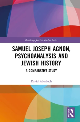 Abbildung von Aberbach | Samuel Joseph Agnon, Psychoanalysis and Jewish History | 1. Auflage | 2025 | beck-shop.de