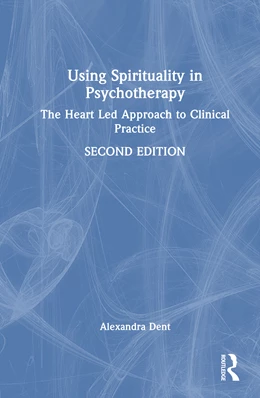 Abbildung von Dent | Using Spirituality in Psychotherapy | 2. Auflage | 2025 | beck-shop.de