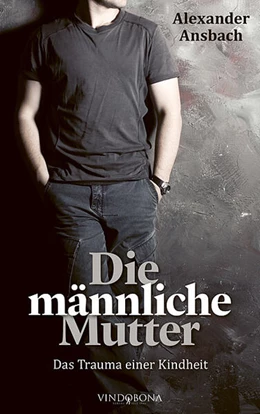 Abbildung von Ansbach | Die männliche Mutter | 1. Auflage | 2025 | beck-shop.de