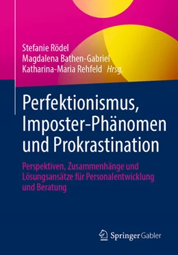 Abbildung von Rödel / Bathen-Gabriel | Perfektionismus, Imposter-Phänomen und Prokrastination | 1. Auflage | 2025 | beck-shop.de