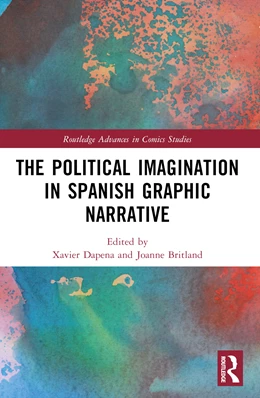 Abbildung von Britland / Dapena | The Political Imagination in Spanish Graphic Narrative | 1. Auflage | 2025 | beck-shop.de