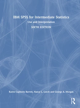 Abbildung von Morgan / Barrett | IBM SPSS for Intermediate Statistics | 6. Auflage | 2025 | beck-shop.de