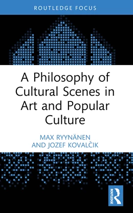 Abbildung von Ryynänen / Koval& | A Philosophy of Cultural Scenes in Art and Popular Culture | 1. Auflage | 2025 | beck-shop.de