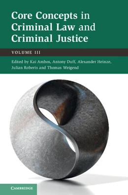 Abbildung von Heinze / Duff | Core Concepts in Criminal Law and Criminal Justice: Volume 3 | 1. Auflage | 2025 | beck-shop.de