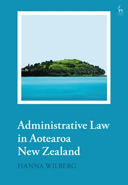 Abbildung von Wilberg | Administrative Law in Aotearoa New Zealand | 1. Auflage | 2025 | beck-shop.de