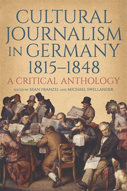 Abbildung von Franzel / Swellander | Cultural Journalism in Germany, 1815-1848 | 1. Auflage | 2025 | beck-shop.de