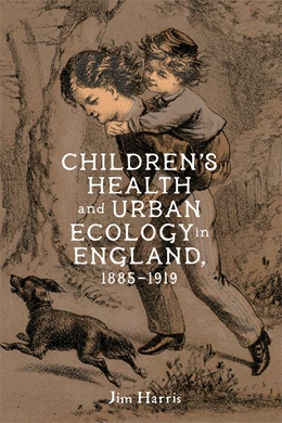 Abbildung von Harris | Children's Health and Urban Ecology in England, 1885-1919 | 1. Auflage | 2025 | beck-shop.de