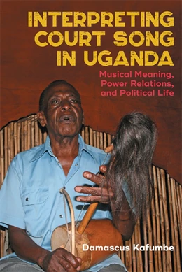 Abbildung von Kafumbe | Interpreting Court Song in Uganda | 1. Auflage | 2025 | beck-shop.de