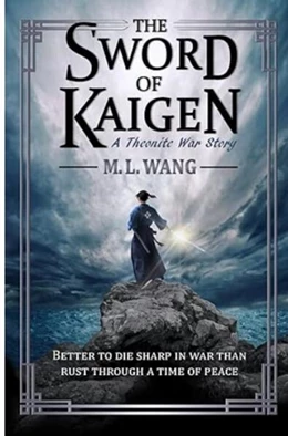 Abbildung von Wang | The sword of Kaigen: Eine theonitische Kriegsgeschichte | 1. Auflage | 2025 | beck-shop.de