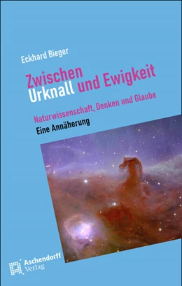 Abbildung von Bieger | Zwischen Urknall und Ewigkeit | 1. Auflage | 2025 | beck-shop.de