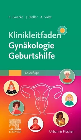 Abbildung von Goerke / Steller | Klinikleitfaden Gynäkologie Geburtshilfe | 12. Auflage | 2025 | beck-shop.de
