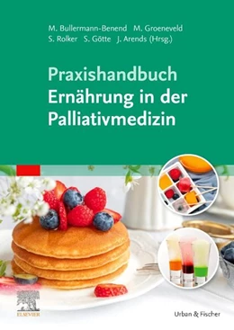 Abbildung von Arends / Bullermann-Benend | Praxishandbuch Ernährung in der Palliativmedizin (inkl. Online-Material) | 1. Auflage | 2025 | beck-shop.de