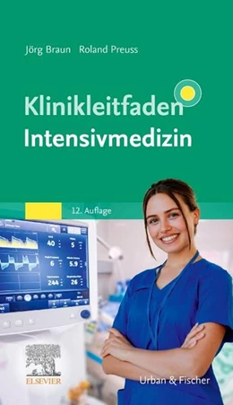 Abbildung von Braun / Preuss | Klinikleitfaden Intensivmedizin | 12. Auflage | 2025 | beck-shop.de
