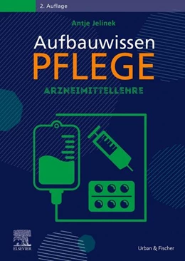 Abbildung von Jelinek / Schmal | Aufbauwissen Pflege Arzneimittellehre | 2. Auflage | 2025 | beck-shop.de