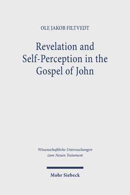 Abbildung von Filtvedt | Revelation and Self-Perception in the Gospel of John | 1. Auflage | 2025 | beck-shop.de