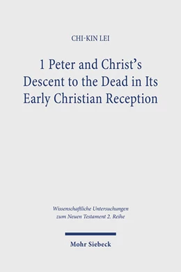 Abbildung von Lei | 1 Peter and Christ's Descent to the Dead in Its Early Christian Reception | 1. Auflage | 2025 | beck-shop.de