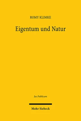 Abbildung von Klimke | Eigentum und Natur | 1. Auflage | 2025 | beck-shop.de