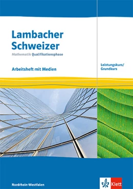 Abbildung von Lambacher Schweizer Mathematik Qualifikationsphase Leistungskurs/Grundkurs. Arbeitsheft mit Mediensammlung Klassen 12/13. Ausgabe Nordrhein-Westfalen | 1. Auflage | 2025 | beck-shop.de