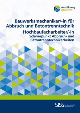 Abbildung von Bauwerksmechaniker für Abbruch und Betontrenntechnik/Bauwerksmechanikerin für Abbruch und Betontrenntechnik Hochbaufacharbeiter/Hochbaufacharbeiterin | 1. Auflage | 2025 | beck-shop.de