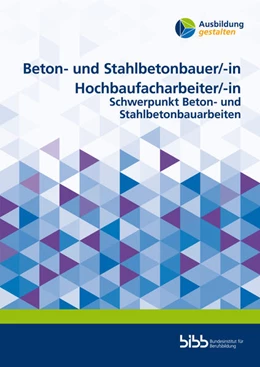 Abbildung von Beton- und Stahlbetonbauer/Beton- und Stahlbetonbauerin Hochbaufacharbeiter/Hochbaufacharbeiterin | 1. Auflage | 2025 | beck-shop.de