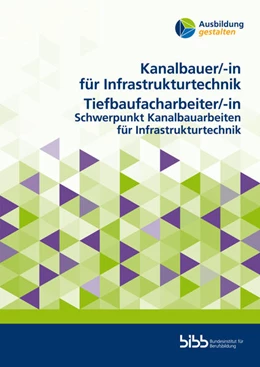 Abbildung von Kanalbauer für Infrastrukturtechnik/Kanalbauerin für InfrastrukturtechnikTiefbaufacharbeiter/Tiefbaufacharbeiterin | 1. Auflage | 2025 | beck-shop.de