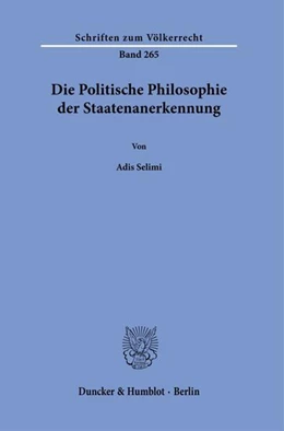 Abbildung von Selimi | Die Politische Philosophie der Staatenanerkennung | 1. Auflage | 2025 | beck-shop.de