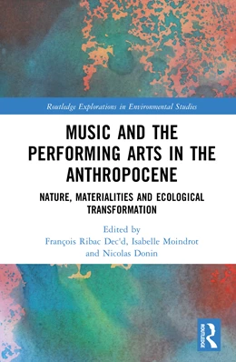 Abbildung von Ribac / Moindrot | Music and the Performing Arts in the Anthropocene | 1. Auflage | 2025 | beck-shop.de