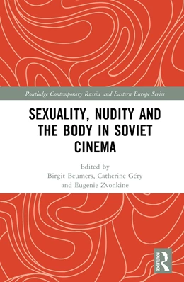 Abbildung von Beumers / Gery | Sexuality, Nudity and the Body in Soviet Cinema | 1. Auflage | 2025 | beck-shop.de