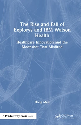 Abbildung von Meil | The Rise and Fall of Explorys and IBM Watson Health | 1. Auflage | 2025 | beck-shop.de
