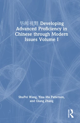 Abbildung von Zhang / Wang | ???? Developing Advanced Proficiency in Chinese through Modern Issues Volume I | 1. Auflage | 2025 | beck-shop.de