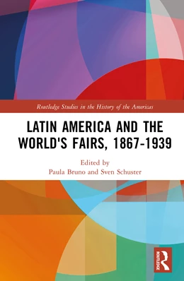 Abbildung von Bruno / Schuster | Latin America and the World's Fairs, 1867-1939 | 1. Auflage | 2025 | beck-shop.de