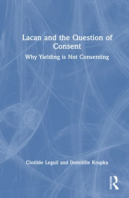 Abbildung von Leguil | Lacan and the Question of Consent | 1. Auflage | 2025 | beck-shop.de