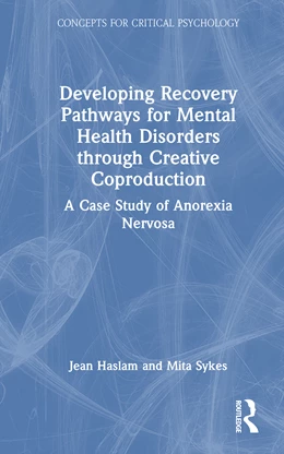 Abbildung von Haslam / Sykes | Developing Recovery Pathways for Mental Health Disorders through Creative Coproduction | 1. Auflage | 2025 | beck-shop.de