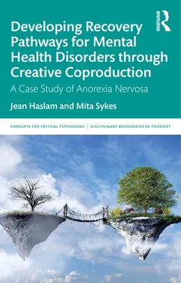 Abbildung von Haslam / Sykes | Developing Recovery Pathways for Mental Health Disorders through Creative Coproduction | 1. Auflage | 2025 | beck-shop.de