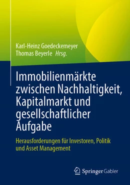 Abbildung von Goedeckemeyer / Beyerle | Immobilienmärkte zwischen Nachhaltigkeit, Kapitalmarkt und gesellschaftlicher Aufgabe | 1. Auflage | 2025 | beck-shop.de