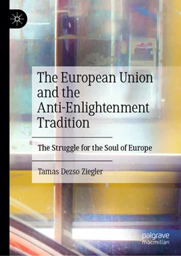 Abbildung von Ziegler | The European Union and the Anti-Enlightenment Tradition | 1. Auflage | 2025 | beck-shop.de