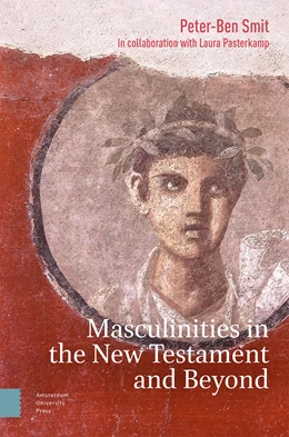 Abbildung von Smit / Pasterkamp | Masculinities in the New Testament and Beyond | 1. Auflage | 2025 | beck-shop.de