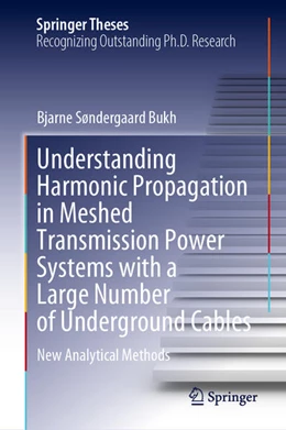 Abbildung von Bukh | Understanding Harmonic Propagation in Meshed Transmission Power Systems with a Large Number of Underground Cables | 1. Auflage | 2025 | beck-shop.de