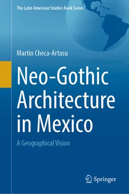 Abbildung von Checa-Artasu | Neo-Gothic Architecture in Mexico | 1. Auflage | 2025 | beck-shop.de