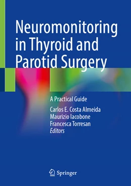 Abbildung von Costa Almeida / Iacobone | Neuromonitoring in Thyroid and Parotid Surgery | 1. Auflage | 2025 | beck-shop.de