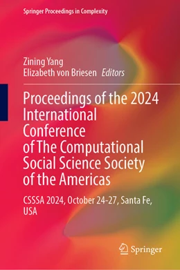 Abbildung von Yang / von Briesen | Proceedings of the 2024 International Conference of The Computational Social Science Society of the Americas | 1. Auflage | 2025 | beck-shop.de