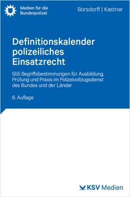 Abbildung von Borsdorff / Kastner | Definitionskalender polizeiliches Einsatzrecht | 6. Auflage | 2025 | beck-shop.de