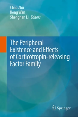 Abbildung von Zhu / Wan | The Peripheral Existence and Effects of Corticotropin-releasing Factor Family | 1. Auflage | 2025 | beck-shop.de