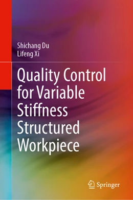 Abbildung von Du / Xi | Quality Control for Variable Stiffness Structured Workpiece | 1. Auflage | 2025 | beck-shop.de