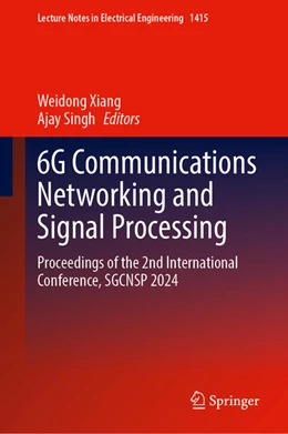 Abbildung von Xiang / Singh | 6G Communications Networking and Signal Processing | 1. Auflage | 2025 | beck-shop.de