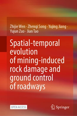 Abbildung von Wen / Song | Spatial-Temporal Evolution of Mining-Induced Rock Damage and Ground Control of Roadways | 1. Auflage | 2025 | beck-shop.de